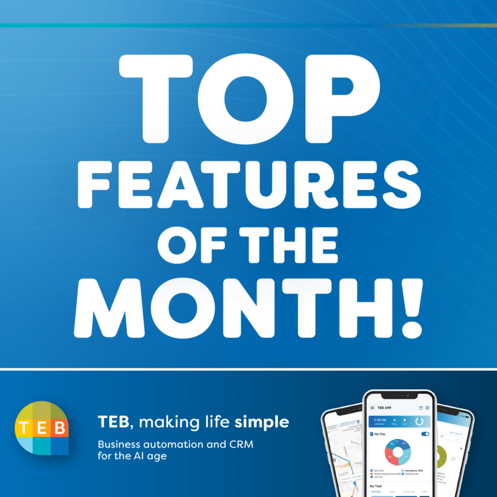 TEB most used features of the month, solving complex sales workflows. 